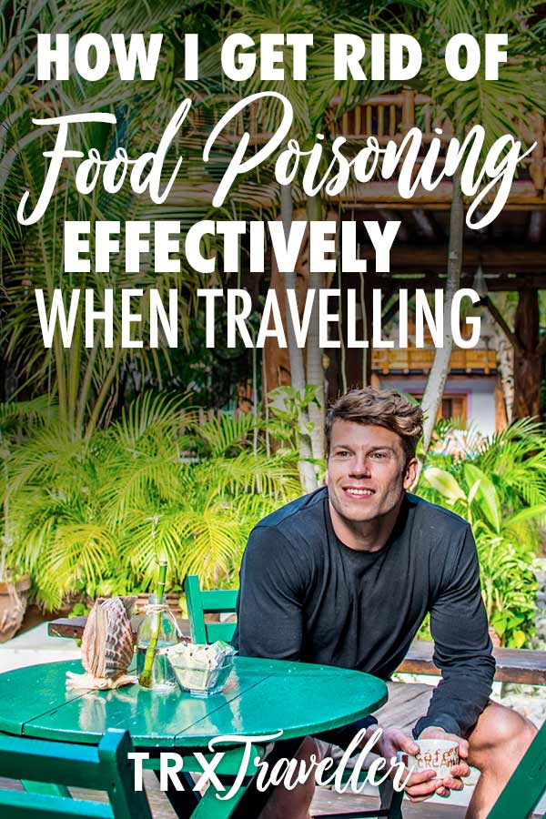 How I get rid of food poisoning effectively when travelling