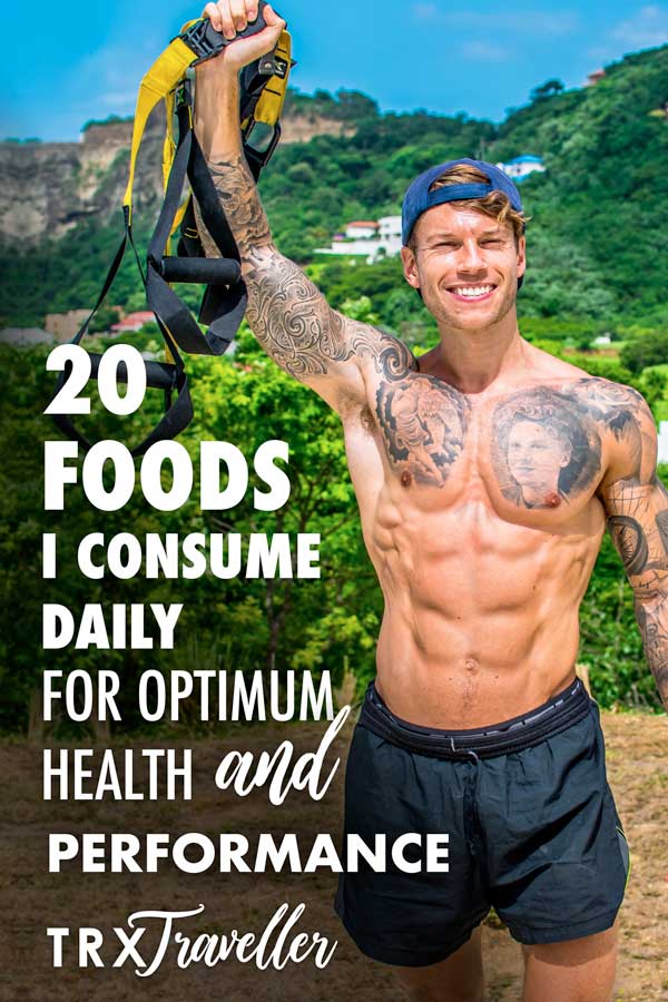 20 Foods I Consume Daily for Optimum Health & Performance