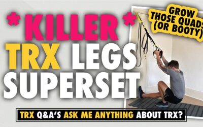 A **KILLER** TRX Legs Superset to grow the quads (or booty)
