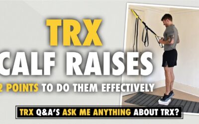 The TRX Calf Raise & 2 points to do it effectively