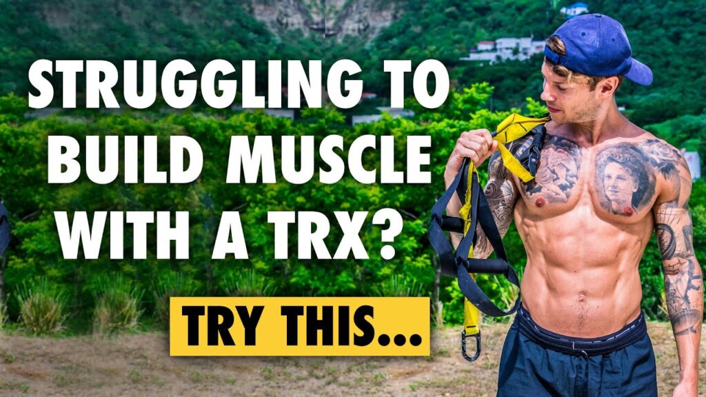Struggling to build muscle with a TRX? Try this.