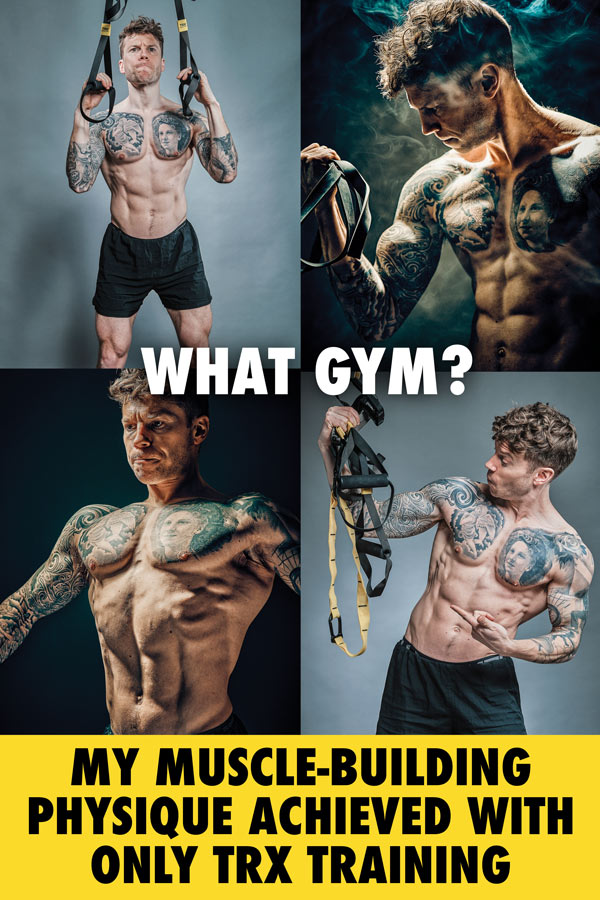 What gym? My muscle-building physique achieved with only TRX Training