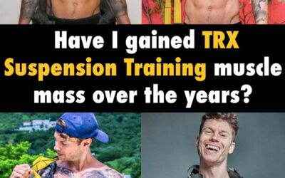 Have I gained TRX suspension training muscle mass over the years?