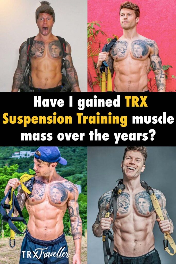 Have I gained TRX suspension training muscle mass over the years?