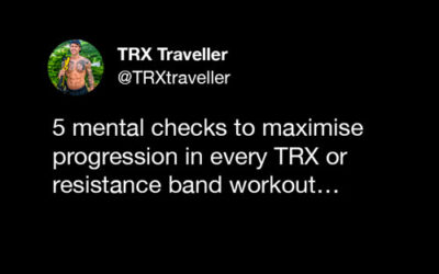 5 mental checks to maximise progression in every TRX or resistance band workout