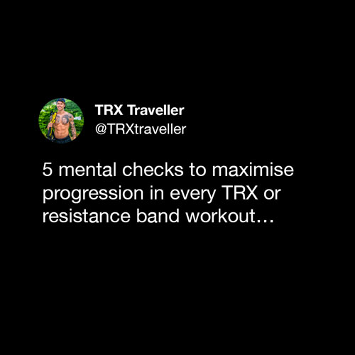 5 mental checks to maximise progression in every TRX or resistance band workout