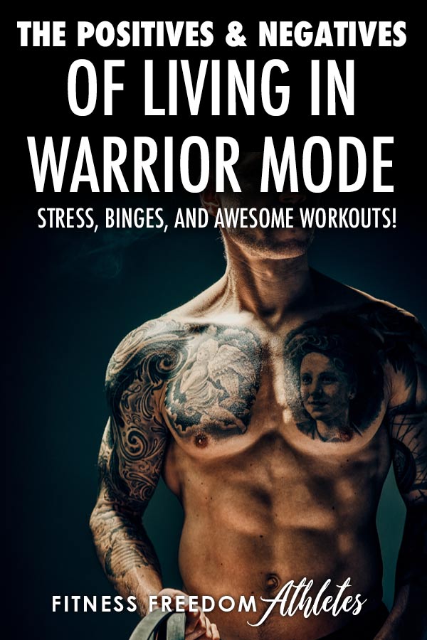The Positives And Negatives Of Living In Warrior Mode (Sympathetic System) - Stress, Binges, And AWESOME Workouts!