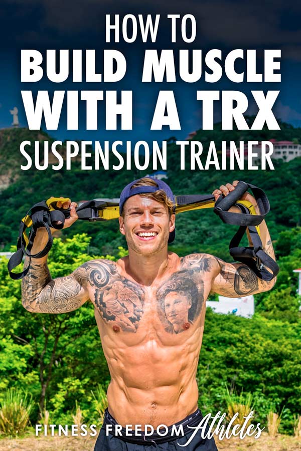How To Build Muscle With A TRX Suspension Trainer MuscleCentric