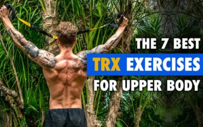 The 7 Best TRX Exercises For Upper Body